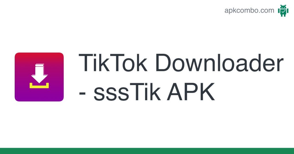 برنامج SSS Tik أفضل برامج تحميل فيديوهات من التيك توك 