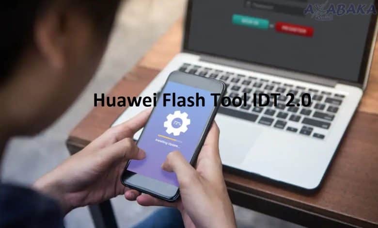 تنزيل أداة Huawei Flash Tool IDT